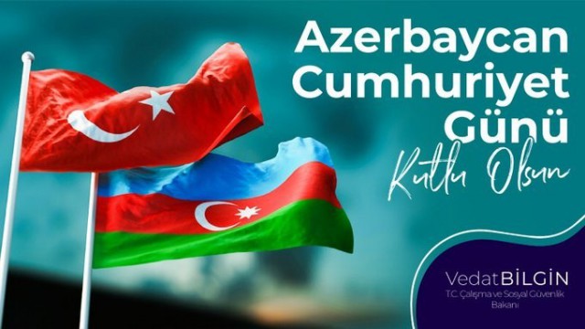 Bakan Bilgin Azerbaycanın Cumhuriyet Gününü kutladı