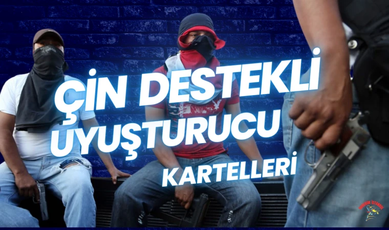 ABD, Çin destekli kartellere savaş açtı